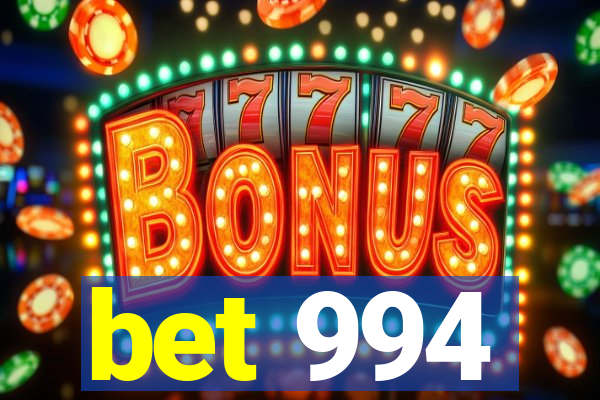 bet 994